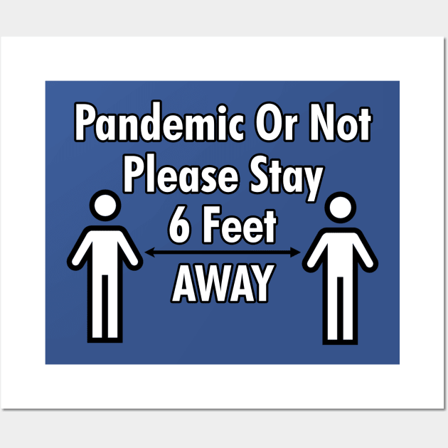 Pandemic or Not 6 Feet Wall Art by cdclocks